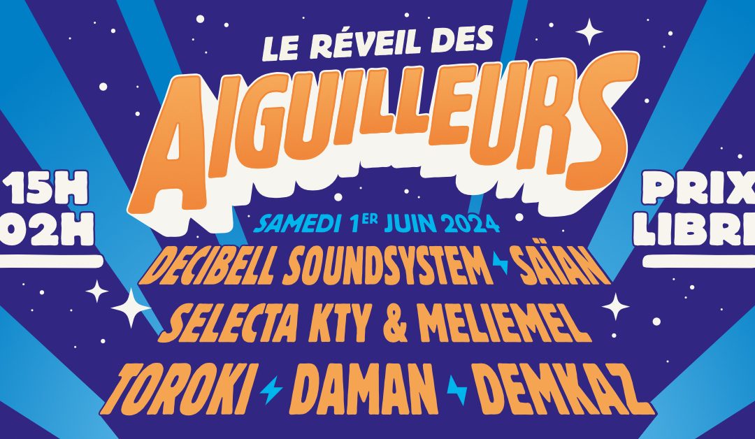 LAUNCH-PARTY DES AIGUILLEURS // 1er JUIN 2024
