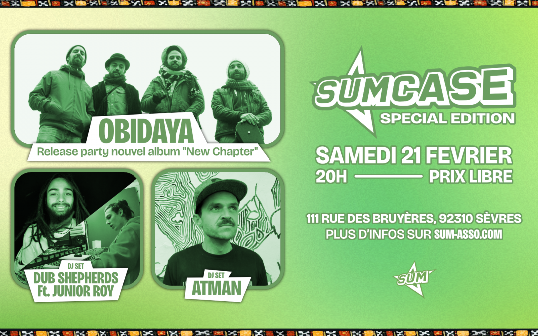 SUMCASE « NEW CHAPTER » – OBIDAYA ( Release Party ) // DUB SHEPHERDS ft. JUNIOR ROY // ATMAN