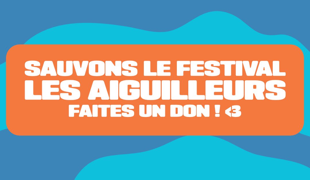 SAUVON LA 11ÈME ÉDITION DU FESTIVAL LES AIGUILLEURS